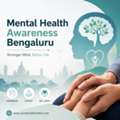 Mental Health Awareness Bengaluru: Building Stronger Minds Together