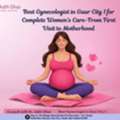 Best Gynecologist In Gaur City 1 For Complete Women&rsquo;s Care