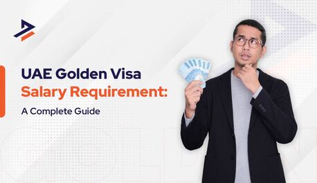 Dubai, Business, UAE Golden Visa Salary Requirement &ndash; 2026 Eligibility Guide
