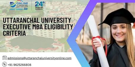 Mumbai, Lessons Offered, Uttaranchal University Executive MBA Eligibility Criteria