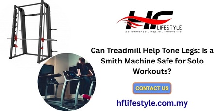 Kuala Lumpur, Business, Can Treadmill Help Tone Legs: Is A Smith Machine Safe For Solo Workouts?