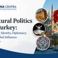 Cultural Politics In Turkey: Shaping Identity, Diplomacy, And Global Influence