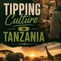 Migsam Safaris – Tipping Culture In Tanzania Guide