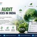 ESG Audit Services In India: Enhancing Sustainability Performance, Regulatory Compliance,