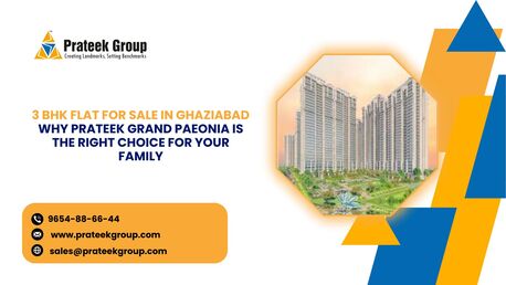 Ghaziabad, Real Estate, 3 BHK Flat For Sale In Ghaziabad: Why Prateek Grand Paeonia Is The Right Choice For Your F