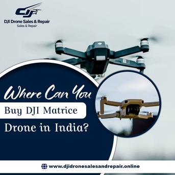 New Delhi, Electronics, Where Can You Buy DJI Matrice Drone In India?