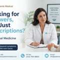 Looking For Answers, Not Just Prescriptions?