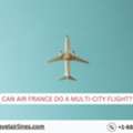 Can Air France Do A Multi-city Flight?