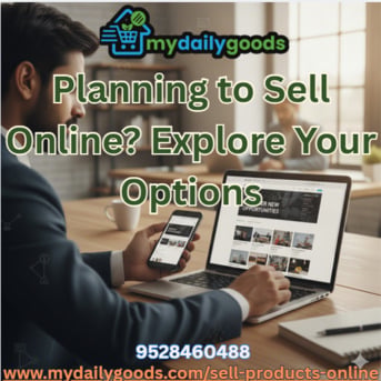 Meerut, Business, Planning To Sell Online? Explore Your Options With MyDailyGoods