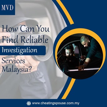 Kuala Lumpur, Legal, How Can You Find Reliable Investigation Services Malaysia?
