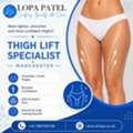 Thigh Lift Specialist In Manchester