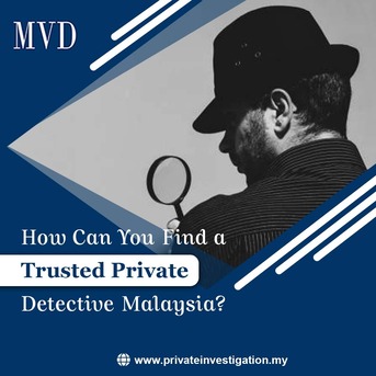 Kuala Lumpur, Legal, How Can You Find A Trusted Private Detective Malaysia?