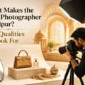 What Makes The Best Photographer In Jaipur Key Qualities To Look For