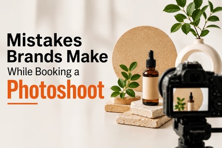Jaipur, Photography, Mistakes Brands Make While Booking A Photoshoot (And How To Avoid Them For Better Conversi