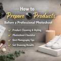 How To Prepare Your Products Before A Professional Photoshoot
