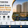 Prateek Group 3 BHK Flats In Central Noida Built Delivered And Trusted