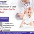 Best Pediatrician In Gaur City | Dr. Mohit Ghai For Child Care