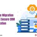 Salesforce Migration Services | Secure CRM Data Migration