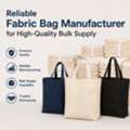 Reliable Fabric Bag Manufacturer For High-Quality Bulk Supply