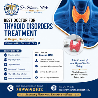 Bangalore, Health, Best Doctor For Thyroid Disorders Treatment In Begur, Bangalore -Dr.Mouna HN