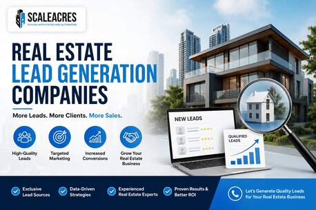 New Delhi, Marketing, Best Real Estate Lead Generation Companies In 2026: Everything You Need To Know