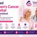 Trusted Women&rsquo;s Cancer Hospital In Ahmedabad - Vatsalya Women&rsquo;s Hospital