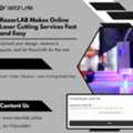 RazorLAB Makes Online Laser Cutting Services Fast And Easy