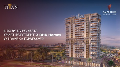 Gurgaon, Real Estate For Sale, INR 24500000,  3 BR,  1906 Sq. Meter,  Emperium Titan Sector 88A Gurgaon | Luxury Apartments On Dwarka Expressway