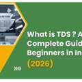 What Is TDS? Complete Guide For Beginners In India 2026