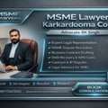 Need Experienced MSME Lawyers In Karkardooma Court For Business Legal Matters?