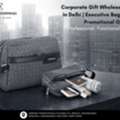 Corporate Gift Wholesaler In Delhi | Executive Bags