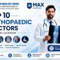 Top 10 Orthopedic Doctors In Lucknow