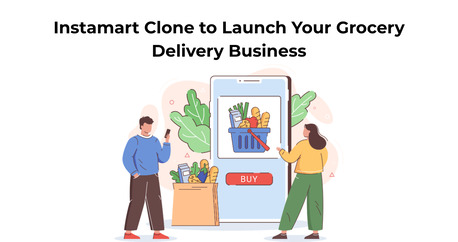 Dallas, Software Development, Instamart Clone To Launch Your Grocery Delivery Business