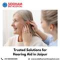 Trusted Solutions For Hearing Aid In Jaipur