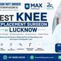Best Knee Replacement Surgeon In Lucknow