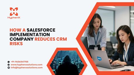 Mumbai, Software Development, How A Salesforce Implementation Company Reduces CRM Risks