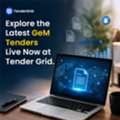 Explore The Latest GeM Tenders Live Now At Tender Grid
