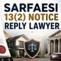 Need Expert SARFAESI 13(2) Notice Reply Lawyer For Bank Notice?