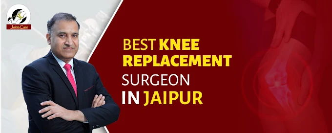 Jaipur, Health, Joint Replacement Surgeon In Jaipur
