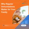 Why Regular Immunizations Matter For Your Family