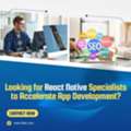 Looking For React Native Specialists To Accelerate App Development