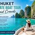 Phuket Private Boat Tour Avoid Crowds