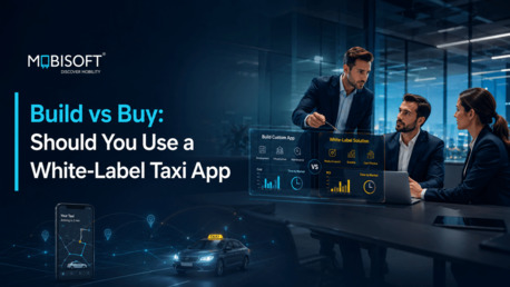 Houston, Business, Build Vs Buy White-Label Taxi App Solutions: Choose The Right Development Strategy