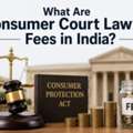 What Are Consumer Court Lawyer Fees In India?