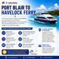 Reliable Port Blair To Havelock Ferry Booking For A Smooth Island Journey