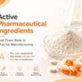 Active Pharmaceutical Ingredients And Their Role In Pharma Manufacturing