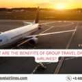 What Are The Benefits Of Group Travel On Sunwing Airlines?