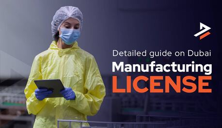 Dubai, Business, Manufacturing License In Dubai: A Step-by-Step Guide 2026