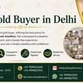 Want The Highest Value From The Best Gold Buyer In Delhi?