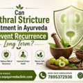 Can Urethral Stricture Treatment In Ayurveda Prevent Recurrence Long Term?
